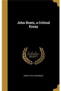 John Keats, a Critical Essay