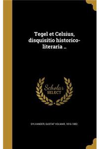 Tegel et Celsius, disquisitio historico-literaria ..