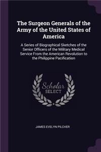 The Surgeon Generals of the Army of the United States of America