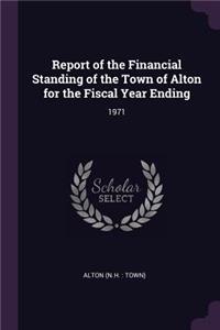 Report of the Financial Standing of the Town of Alton for the Fiscal Year Ending