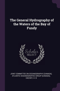 The General Hydrography of the Waters of the Bay of Fundy