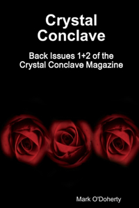 Crystal Conclave - Back Issues 1+2 of the Crystal Conclave Magazine