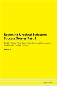 Reversing Urethral Stricture: Success St