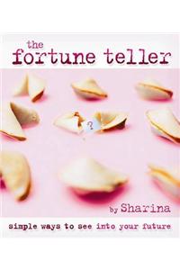 The Fortune Teller: Simple Ways to See into Your Future