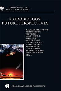 Astrobiology: Future Perspectives