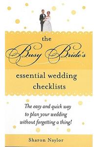 The Busy Bride's Essential Wedding Checklists