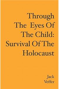 Through the Eyes of the Child: Survival of the Holocaust