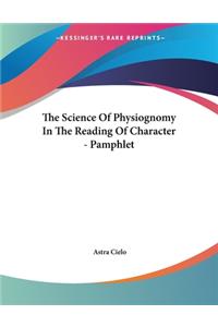 The Science Of Physiognomy In The Reading Of Character - Pamphlet