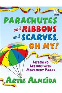 Parachutes and Ribbons and Scarves, Oh My!