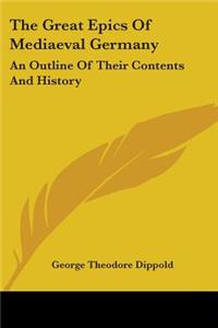 The Great Epics Of Mediaeval Germany