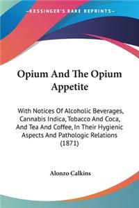Opium And The Opium Appetite