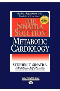 The Sinatra Solution: Metabolic Cardiology (Easyread Large Edition)