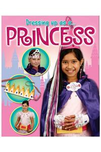 Dressing Up As a... Princess