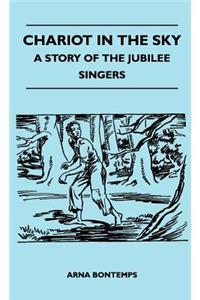 Chariot in the Sky - A Story of the Jubilee Singers