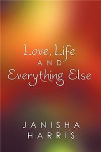 Love, Life and Everything Else