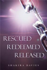 Rescued Redeemed Released