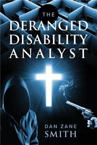 The Deranged Disability Analyst