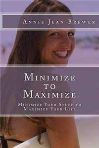 Minimize to Maximize