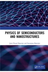 Physics of Semiconductors and Nanostructures