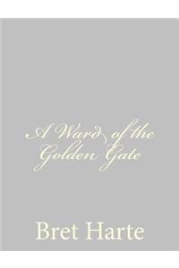 A Ward of the Golden Gate