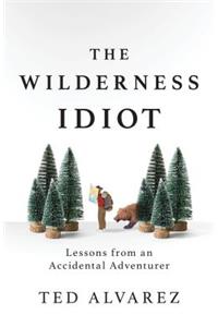 Wilderness Idiot