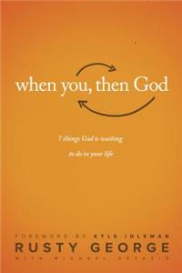 When You, Then God