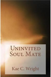 Uninvited Soul Mate