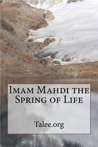 Imam Mahdi the Spring of Life