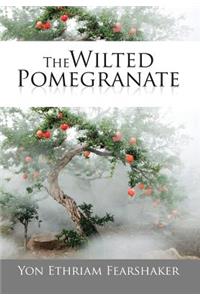The Wilted Pomegranate