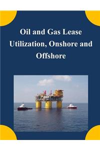 Oil and Gas Lease Utilization, Onshore and Offshore