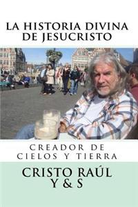 La Historia Divina de Jesucristo: Luz, Verdad y Vida