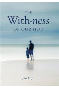 With-ness of our God