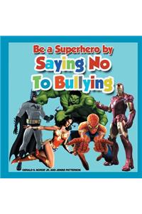 Be a Superhero by Saying No to Bullying