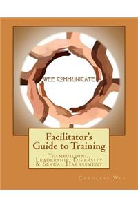 Facilitator's Guide to Training