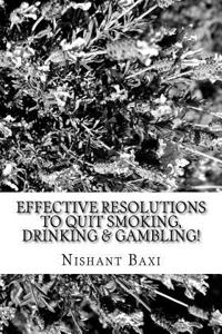 Effective Resolutions to Quit Smoking, Drinking & Gambling!
