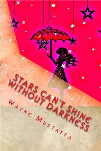 Stars can't shine without darkness