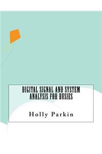 Digital Signal and System Analysis For Busies