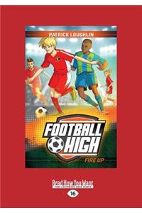 Fire Up: Football High 2 (Large Print 16pt)