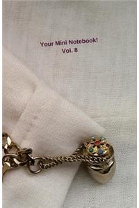 Your Mini Notebook! Vol. 8