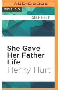 She Gave Her Father Life