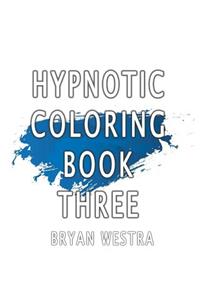 Hypnotic Coloring Book Three