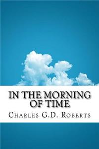 In the Morning of Time