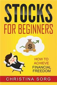 Stocks for Beginners: How to Achieve Financial Freedom