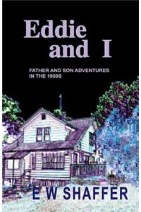Eddie and I: Father and Son Adventures in the 1950s