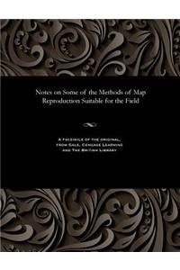 Notes on Some of the Methods of Map Reproduction Suitable for the Field