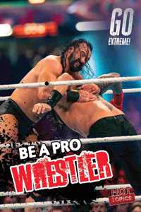 Be a Pro Wrestler