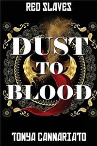 Dust to Blood