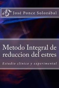 Metodo Integral de Reduccion del Estres: Estudio Clinico y Experimental