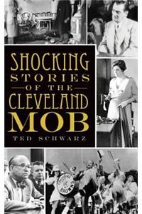 Shocking Stories of the Cleveland Mob