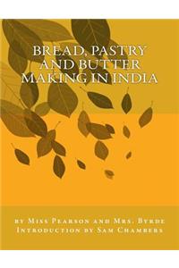 Bread, Pastry and Butter Making in India